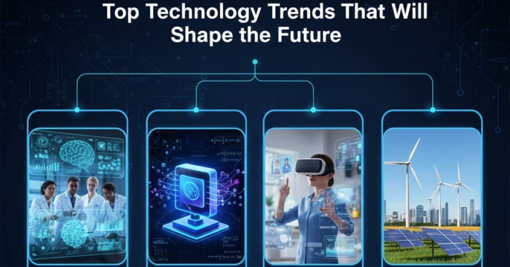Top Technology Trends That Will Shape the Future